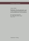 Cover: Weltliche Kirchenhoheit und reichsst&auml;dtische Reformation - De Gruyter Akademie Forschung