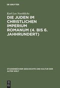 Cover: Die Juden im christlichen Imperium Romanum (4. bis 6. Jahhrundert) - De Gruyter Akademie Forschung