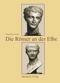 Cover: Die R&ouml;mer an der Elbe - De Gruyter Akademie Forschung