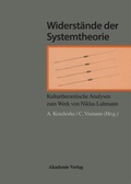 Cover: Widerst&auml;nde der Systemtheorie - De Gruyter Akademie Forschung