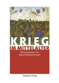 Cover: Krieg im Mittelalter - De Gruyter Akademie Forschung