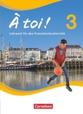 Cover: &Agrave; toi ! - Vier- und f&uuml;nfb&auml;ndige Ausgabe ab 2012 - Band 3 - Cornelsen Verlag