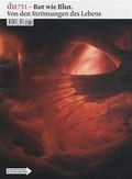 Cover: du - Zeitschrift f&uuml;r Kultur / Rot wie Blut - Du Kulturmedien