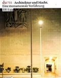 Cover: du - Zeitschrift f&uuml;r Kultur / Architektur und Macht - Du Kulturmedien