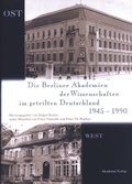 Cover: Die Berliner Akademien der Wissenschaften im geteilten Deutschland 1945-1990 - De Gruyter Akademie Forschung