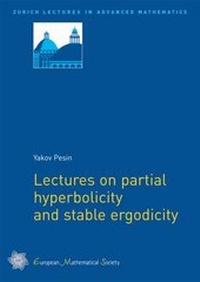 Enlarge image Cover: Lectures on partial hyperbolicity and stable ergodicity - EMS Press
