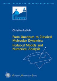 Enlarge image Cover: From Quantum to Classical Molecular Dynamics: Reduced Models and Numerical Analysis - EMS Press
