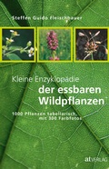 Cover: Kleine Enzyklop&auml;die der essbaren Wildpflanzen - AT Verlag