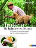 Cover: Tr&uuml;ffeln - die heimischen Exoten - AT Verlag