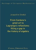 Cover: From Cardano's great art to Lagrange's reflections: filling a gap in the history of algebra - EMS Press
