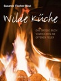 Cover: Wilde Küche - AT Verlag