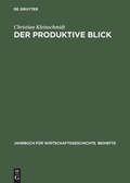 Cover: Der produktive Blick - De Gruyter Akademie Forschung