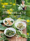 Cover: Meine wilde Pflanzenk&uuml;che - AT Verlag