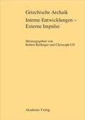Cover: Griechische Archaik: Interne Entwicklungen - Externe Impulse - De Gruyter Akademie Forschung