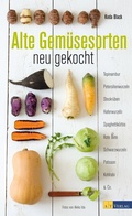 Cover: Alte Gem&uuml;sesorten - neu gekocht - AT Verlag