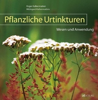Abbildung von: Pflanzliche Urtinkturen - AT Verlag
