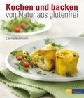 Cover: Kochen und backen - von Natur aus glutenfrei - AZ Fachverlage