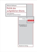 Cover: Politik des aufgekl&auml;rten Gl&uuml;cks - De Gruyter Akademie Forschung