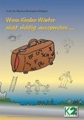 Cover: Wenn Kinder W&ouml;rter nicht richtig aussprechen ... - K2-Verlag