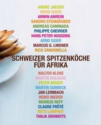 Abbildung von: Schweizer Spitzenköche für Afrika - AT Verlag