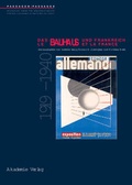 Cover: Das Bauhaus und Frankreich 1919-1940 - Le Bauhaus et la France - Akademie Verlag Berlin