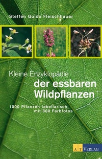 Abbildung von: Kleine Enzyklopädie der essbaren Wildpflanzen - eBook - AT Verlag