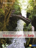 Cover: Die sch&ouml;nsten Wanderungen im Jura - AT Verlag