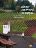 Cover: Winzer und Weine im Aargau - AT Verlag