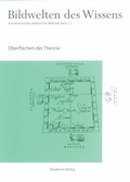 Cover: Bildwelten des Wissens / Oberfl&auml;chen der Theorie - Akademie Verlag Berlin