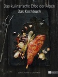 Cover: Das kulinarische Erbe der Alpen - Das Kochbuch - AZ Fachverlage