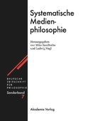 Cover: Systematische Medienphilosophie - De Gruyter Akademie Forschung