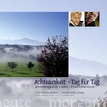 Cover: Achtsamkeit - Tag f&uuml;r Tag - Brunner Medien AG