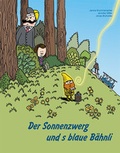 Cover: Der Sonnenzwerg und s blaue B&auml;hnli - Brunner Medien AG
