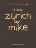 Cover: 14 Jahre Z&uuml;rich by Mike - Edition Moderne