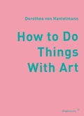 Cover: How to Do Things with Art - Diaphanes