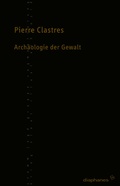 Cover: Arch&auml;ologie der Gewalt - Diaphanes