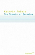 Cover: The Thought of Becoming - Diaphanes