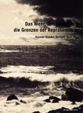 Cover: Das Meer, der Tausch und die Grenzen der Repr&auml;sentation - Diaphanes
