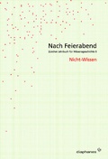 Cover: Nach Feierabend 2009 - Diaphanes