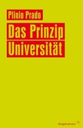 Cover: Das Prinzip Universit&auml;t - Diaphanes