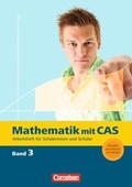 Cover: Mathematik mit CAS / Band 3 - Beurteilende Statistik, analytische Geometrie, Integralrechnung - Cornelsen Verlag