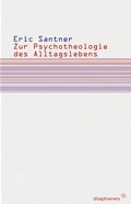 Cover: Zur Psychotheologie des Alltagslebens - Diaphanes