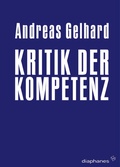Cover: Kritik der Kompetenz - Diaphanes