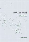 Cover: Nach Feierabend 2011 - Diaphanes