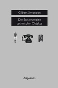 Cover: Die Existenzweise technischer Objekte - Diaphanes