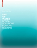 Cover: Out of Water - Design Solutions for Arid Regions - Birkh&auml;user