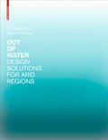 Cover: Out of Water - Design Solutions for Arid Regions - Birkh&auml;user Verlag GmbH