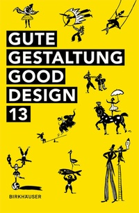 Abbildung von: Gute Gestaltung - Good Design 13 - Birkhäuser Verlag GmbH