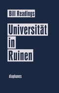 Cover: Universit&auml;t in Ruinen - Diaphanes