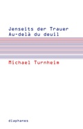 Cover: Jenseits der Trauer / Au-del&agrave; du deuil - Diaphanes